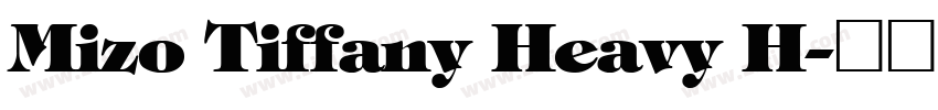 Mizo Tiffany Heavy H字体转换